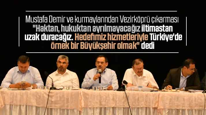 Samsun Büyükşehir Başkanı Mustafa Demir: Haktan, hukuktan ayrılmayacağız