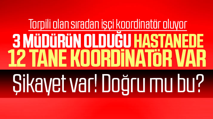 Samsun Doğumevi Hastanesinden şikayet var! 3 müdür, 12 koordinatör var