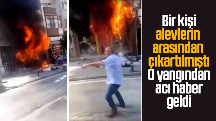 İlkadım ilçesinde yanan halı mağazasından kurtarılan Abdullah Kaya yaşamını yitirdi