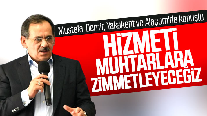 Samsun Büyükşehir Belediye Başkanı Mustafa Demir: Hizmetleri muhtarlara zimmetleyeceğiz