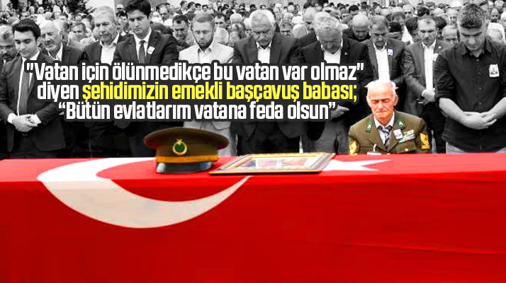 Şehit binbaşı Zafer Akkuş'un babası oğlunun cenazesini başçavuş üniforması ile yolcu etti