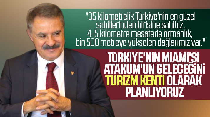 Samsun'un Atakum Belediye Başkanı Cemil Deveci: Atakum Türkiye'nin Miami'si