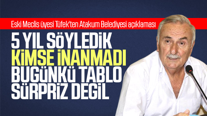 Mustafa Tüfek'ten Atakum açıklaması! Böyle olacağını beş yıl söyledik