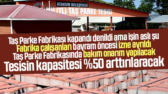 Atakum İlçe Belediyesinin Taş Parke Fabrikası kapandı iddialarına açıklama geldi