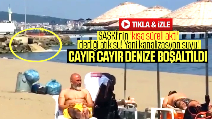 Samsun Atakum'da kanalizasyon suyunun denize boşaltıldığı anlar görüntülendi
