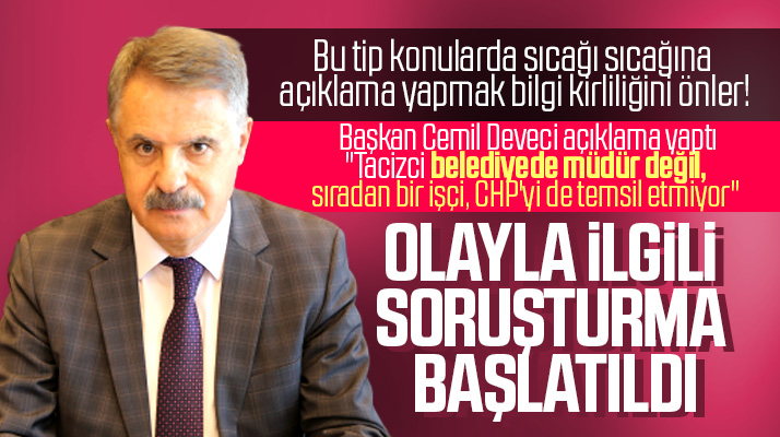 Cemil Deveci belediyede gündeme gelen cinsel taciz iddiası ve olayı ile ilgili açıklama yaptı