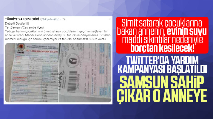 Samsun'da simit satan annenin evinin suyu kesilmesin diye yardım kampanyası başlatıldı