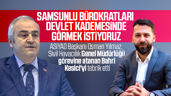 ASİYAD Başkanı Osman Yılmaz genel müdürlüğe atanan Bahri Kesici'yi tebrik etti
