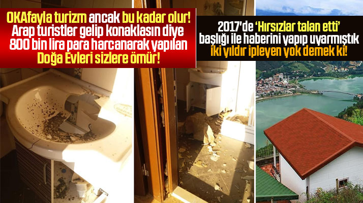 Samsun Ayvacık'ta 800 bin lira harcanarak yapılan Doğa Evleri talan edildi