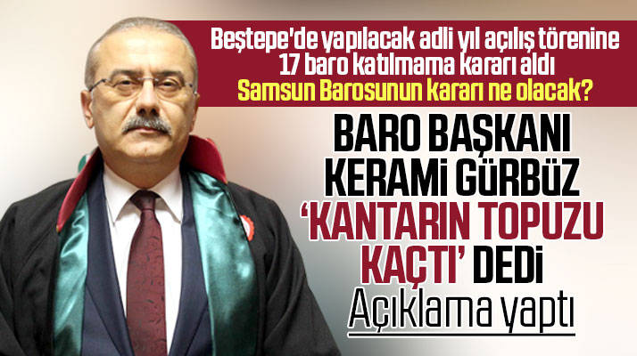 Samsun Barosu, Beştepe'de yapılacak adli yıl açılış törenine katılacak mı?