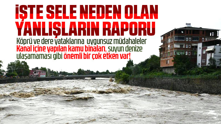 Samsun'un Salıpazarı ve Terme ilçelerinde sele neden olan yanlışların raporu açıklandı
