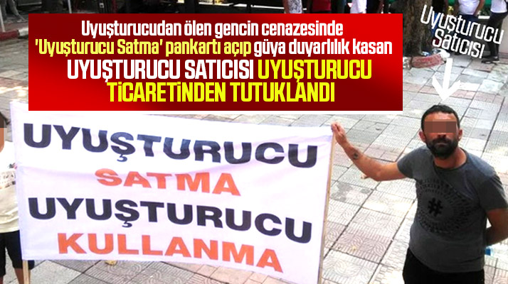 Samsun'da uyuşturucu satma pankartı açan şahıs uyuşturucu ticaretinden tutuklandı