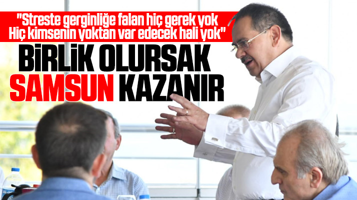Samsun Büyükşehir Belediye Başkanı Demir: Bir ve beraber olursak Samsun kazanır