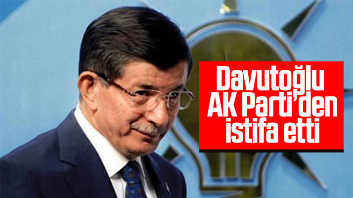 Ahmet Davutoğlu, AK Parti'den istifa ettiğini açıkladı