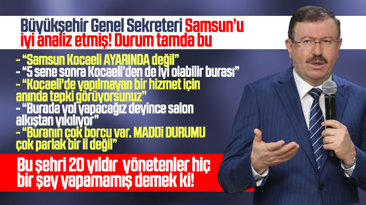Samsun Büyükşehir Belediyesi Genel Sekreteri İlhan Bayram 'dan Samsun analizi