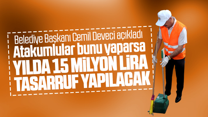 Başkan Cemil Deveci: Atakumlular bunu yaparsa 15 milyon tasarruf sağlarız