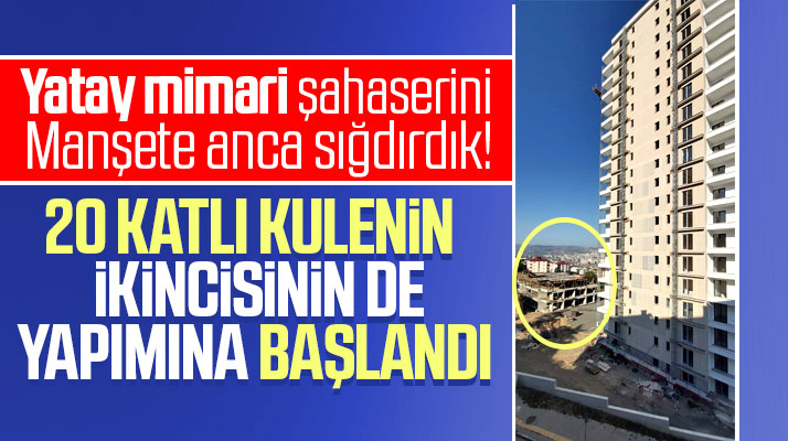 Samsun'un Canik ilçesinde 20 katlı dikey kulenin ikincisinin de yapımına başlandı