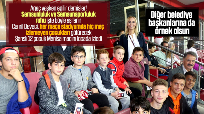 Cemil Deveci Yılport Samsunspor'un maçına hiç gitmeyen çocukları maçlara götürecek