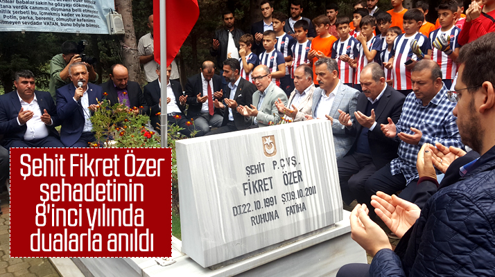 Samsun'da şehit Fikret Özer şehadetinin 8'inci yıl dönümünde dualarla anıldı