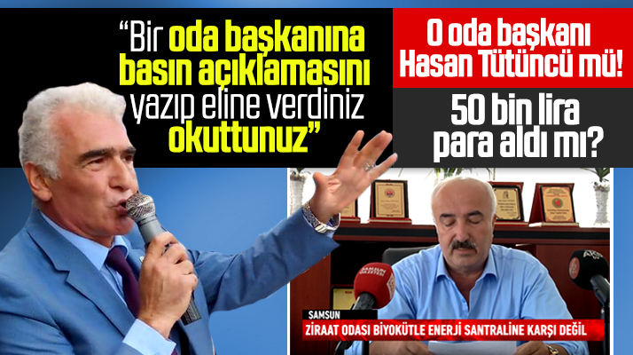 Biyokütle firmasının açıklamasını okuduğu iddia edilen oda başkanı Hasan Tütüncü mü?