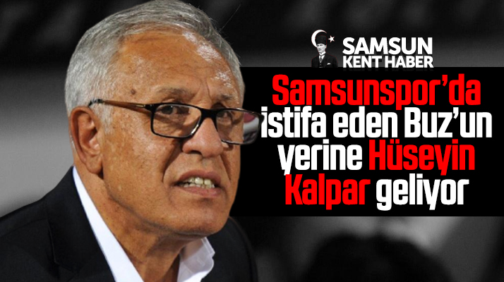 Yılport Samsunspor Teknik Direktörlüğü görevine Hüseyin Kalpar geliyor