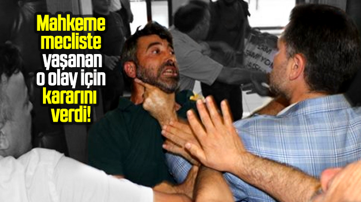 Samsun Büyükşehir Meclisinde boğaz sıkılması olayı ile ilgili mahkeme kararını verdi