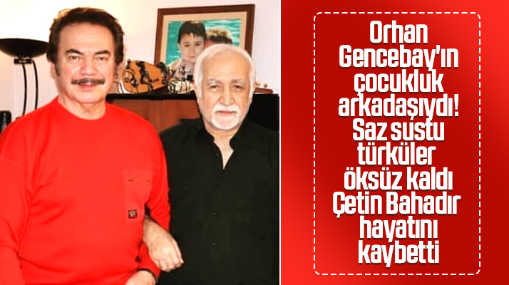 Samsun'da saz sanatçısı Çetin Bahadır 76 yaşında yaşamını yitirdi