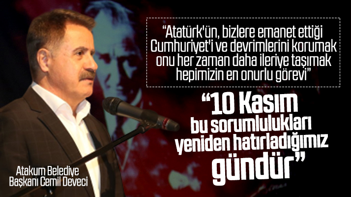 Atakum Belediye Başkanı Cemil Deveci'den Atatürk ve 10 Kasım mesajı