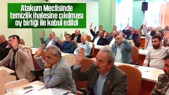 Atakum Belediyesi Meclisinde temizlik ihalesine çıkılması oy birliği ile kabul edildi