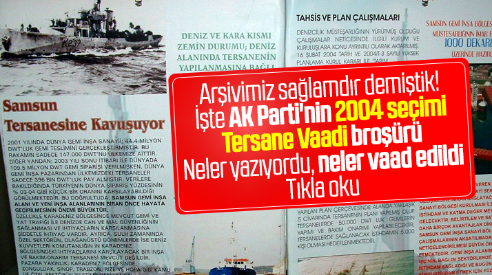 İşte AK Parti'nin 2004 yerel seçimleri Samsun Tersanesi ile ilgili bastırdığı broşür