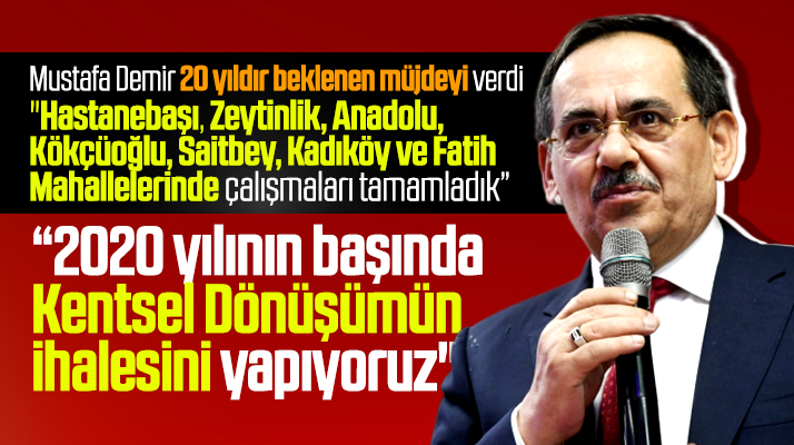 Mustafa Demir, İlkadım'da Kentsel Dönüşüm bekleyen mahallelere müjdeyi verdi