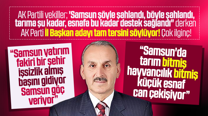 AK Parti Samsun İl Başkan adayı Teyyare'den itiraf gibi açıklamalar