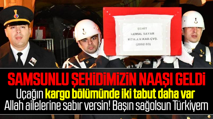 Samsun Havza doğumlu şehit Kemal Sayar'ın cenazesi memleketine getirildi