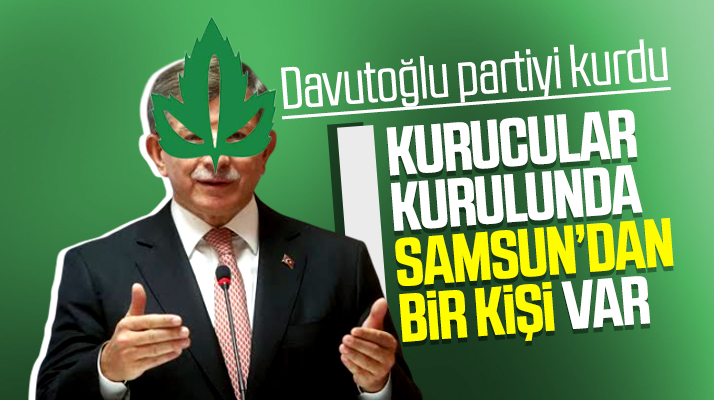 Davutoğlu'nun kurduğu partinin kurucular kurulunda Samsun'dan bir isim yer aldı