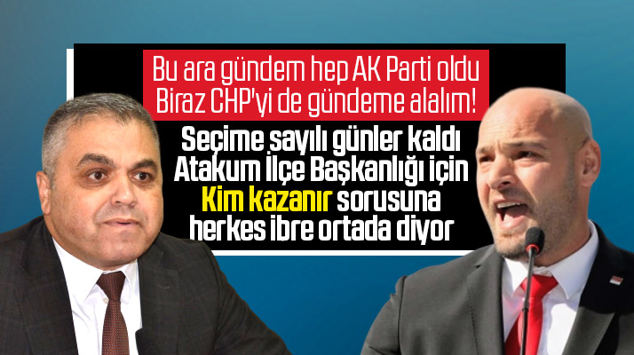 CHP Atakum ilçe Başkanlığı için kongrede delegeler zor karar verecek gibi
