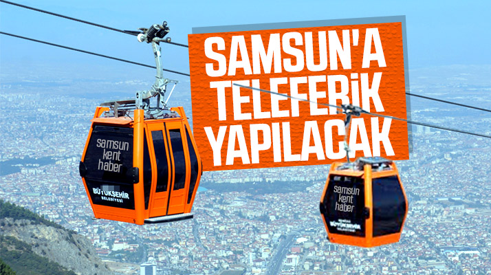 Samsun'da yeni bir teleferik projesi gündeme geldi