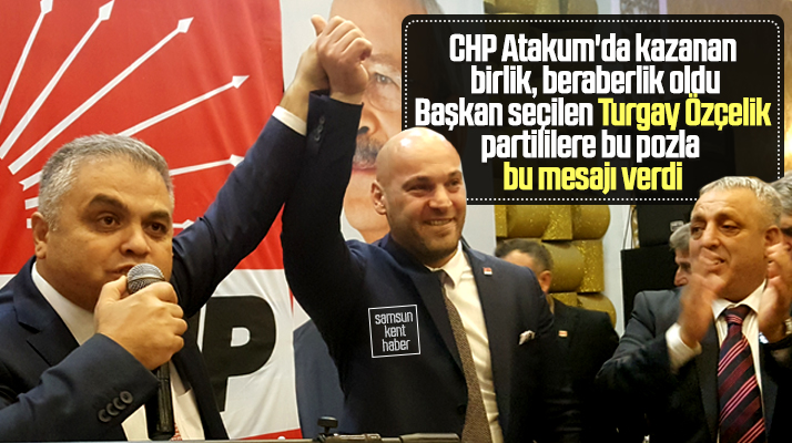 Samsun'da CHP Atakum İlçe Başkanlığına Turgay Özçelik 195 oy alarak seçildi