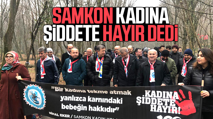 SAMKON Kadın Kolları 'Kadına Şiddete Hayır' yürüyüşü düzenlendi