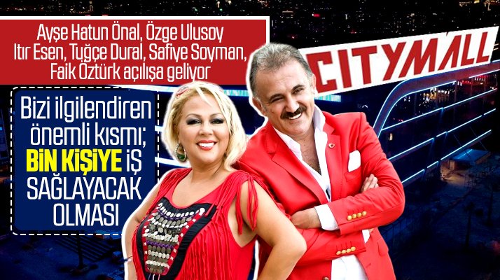 Samsun'da Cıty Mall AVM'nin açılışına Safiye Soyman ile Faik Öztürk geliyor
