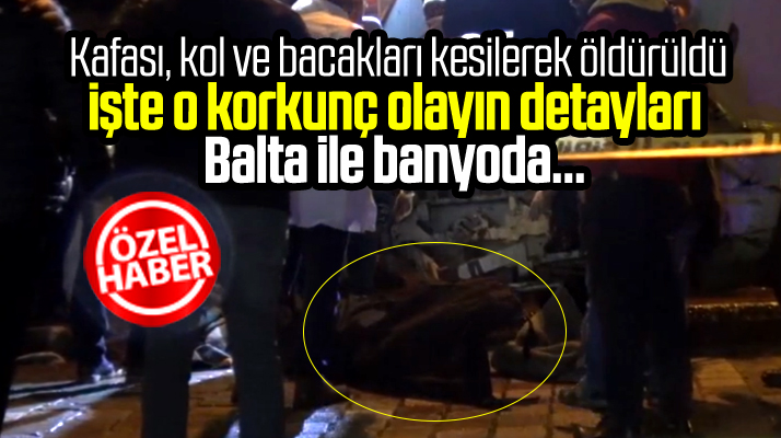 Balta ile parçalara ayrılmış! Samsun'da çöpteki ceset olayında korkunç detaylar