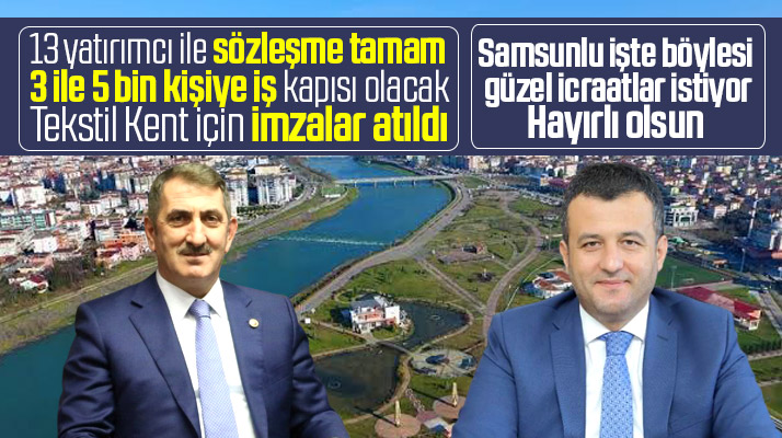 Samsun Çarşamba'ya yapılacak 50 milyonluk yatırım Tekstil Kent için imzalar atıldı