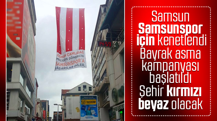 Samsun'da Yılport Samsunspor için bayrak asma kampanyası başlattı