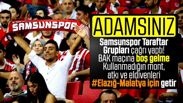Samsunspor-BAK maçına gelirken Elazığ ve Malatya için mont ve eldiven getir