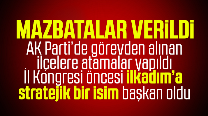 Samsun'da görevden alınan AK Parti İlçe Başkanlarının yerine yeni atamalar yapıldı