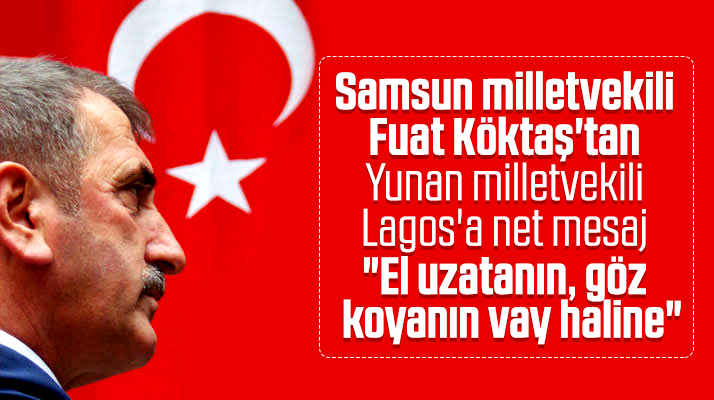 Fuat Köktaş'tan Türk Bayrağını yırtan Yunan vekile çok sert tepki