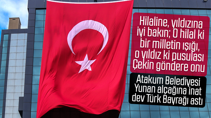Atakum Belediyesi Yunan milletvekiline dev Türk Bayrağı asarak yanıt verdi