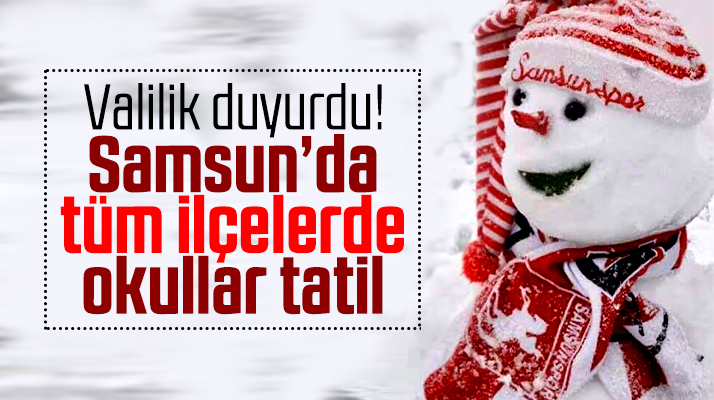 Samsun'da 10 Şubat 2020 Pazartesi günü tüm okullara kar tatili verildi