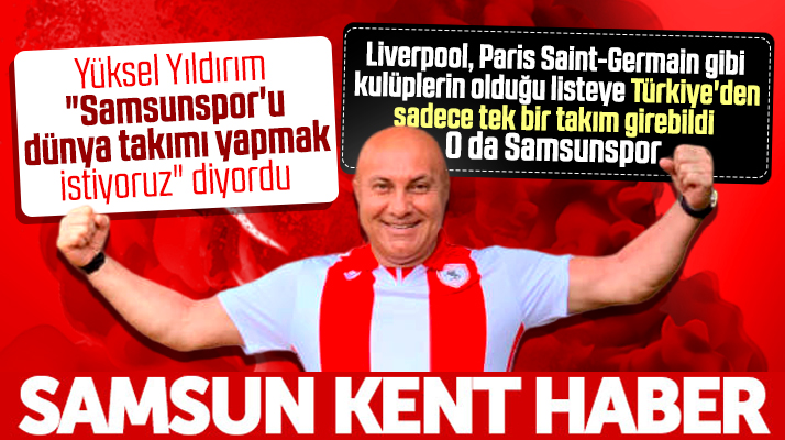 Samsunspor dünya takımları ile aynı listeye girdi