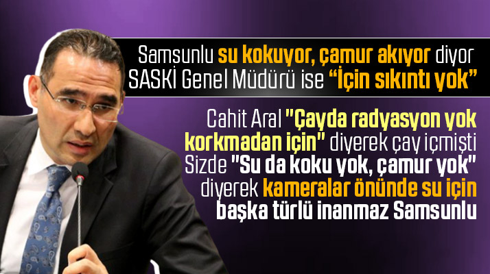 Samsunlular su kokuyor diyor SASKİ Genel Müdürü ise 'İçin sıkıntı yok'