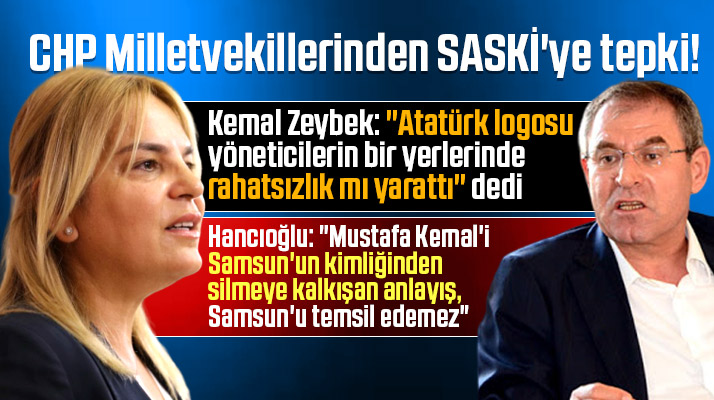CHP Samsun Milletvekillerinden Atatürk logosunu kaldıran SASKİ'ye tepki